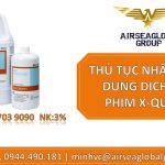 THỦ TỤC NHẬP KHẨU DUNG DỊCH RỬA PHIM X-QUANG