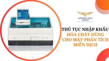 thu tuc nhap khau hoa chat dung cho may phan tich mien dich