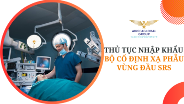 thu tuc nhap khau bo co dinh xa phau SBRT