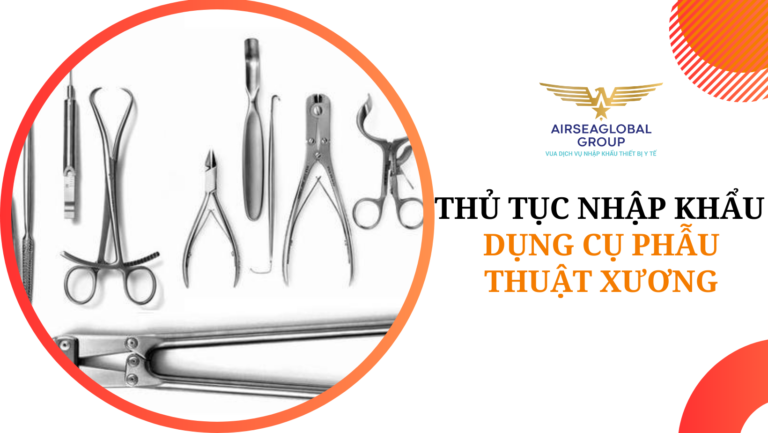 thu tuc nhap khau dung cu phau thuat xuong