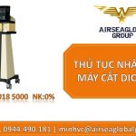 THỦ TỤC NHẬP KHẨU MÁY CẮT DỊCH KÍNH