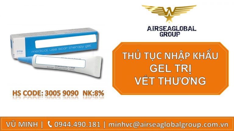 THỦ TỤC NHẬP KHẨU GEL TRỊ VẾT THƯƠNG