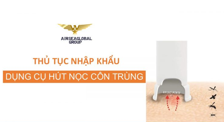 thu tuc nhap khau dung cu hut noc con trung duoi da
