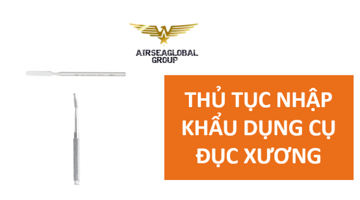thu tuc nhap khau dung cu duc xuong