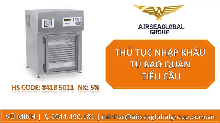 THỦ TỤC NHẬP KHẨU TỦ BẢO QUẢN TIỂU CẦU