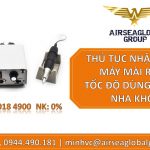 THỦ TỤC NHẬP KHẨU MÁY MÀI RĂNG TỐC ĐỘ DÙNG TRONG NHA KHOA