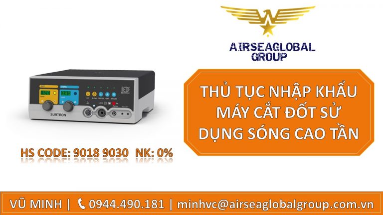THỦ TỤC NHẬP KHẨU MÁY CẮT ĐỐT SỬ DỤNG SÓNG CAO TẦN