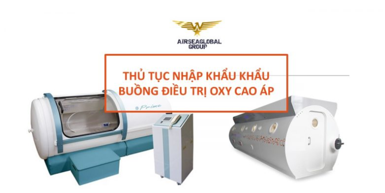 thu tuc nhap khau buong oxy cao ap