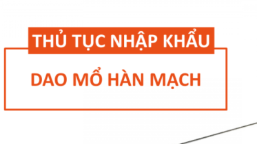 thu tuc nhap khau dao mo han mach