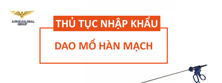 thu tuc nhap khau dao mo han mach