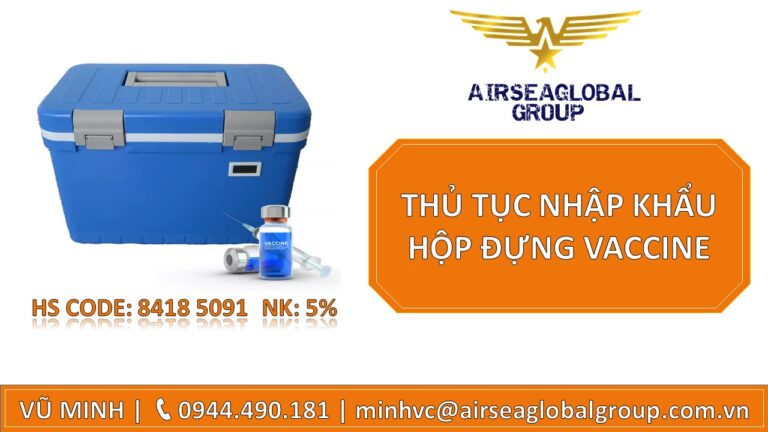 THỦ TỤC NHẬP KHẨU HỘP ĐỰNG VACCINE