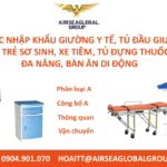 THỦ TỤC NHẬP KHẨU GIƯỜNG Y TẾ, TỦ ĐẦU GIƯỜNG, XE ĐÓN TRẺ SƠ SINH, XE TIÊM, TỦ ĐỰNG THUỐC, GHẾ ĐA NĂNG, BÀN ĂN DI ĐỘNG