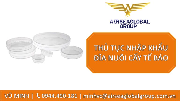 THỦ TỤC NHẬP KHẨU ĐĨA NUÔI CẤY TẾ BÁO