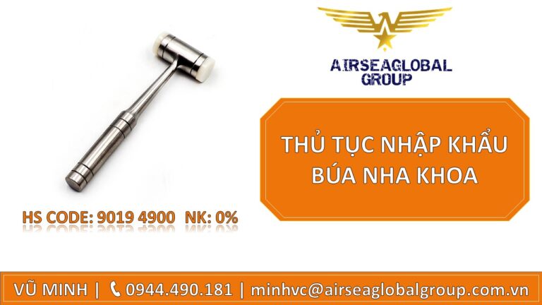 THỦ TỤC NHẬP KHẨU BÚA NHA KHOA