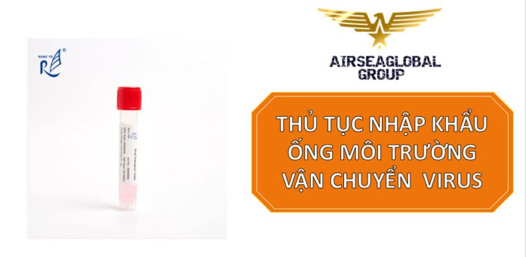 thu tuc nhap khau ong moi truong van chuyen virus