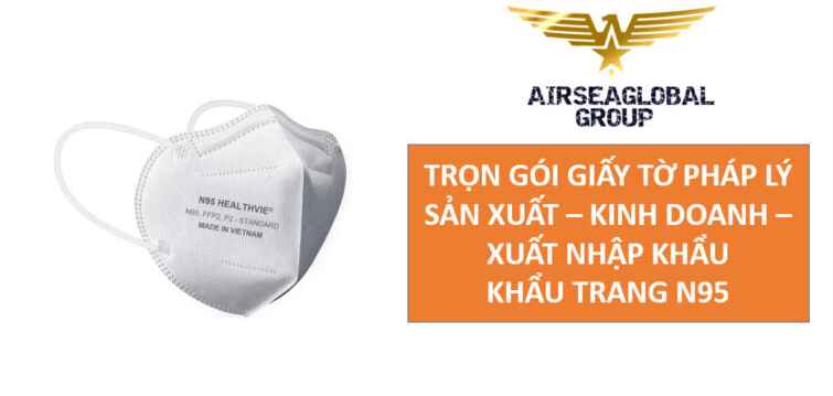 TRỌN GÓI GIẤY TỜ PHÁP LÝ SẢN XUẤT - KINH DOANH - XUẤT NHẬP KHẨU KHẨU TRANG KF94, KN95, N95