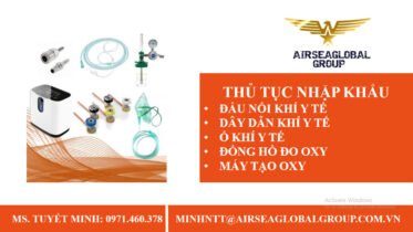 THỦ TỤC NHẬP KHẨU ĐẦU NỐI KHÍ Y TẾ, DÂY DẪN KHÍ Y TẾ, Ổ KHÍ Y TẾ, ĐỒNG HỒ ĐO OXY, MÁY TẠO OXY Y TẾ MỚI NHẤT