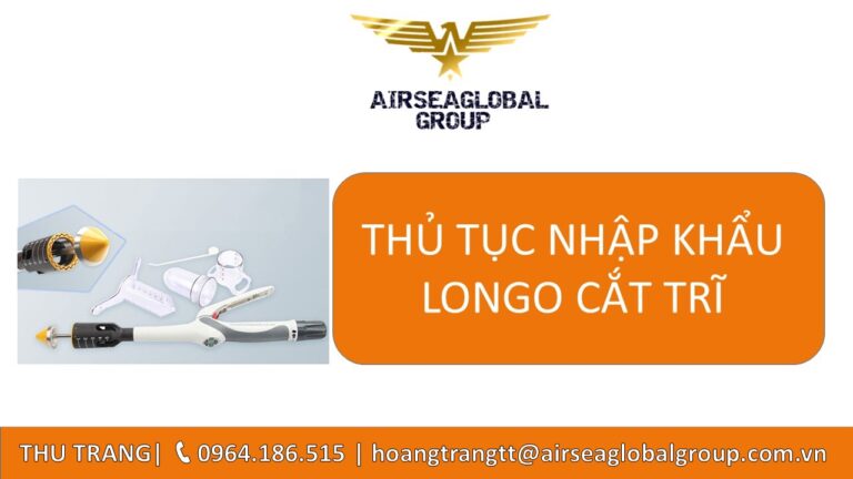 THỦ TỤC NHẬP KHẨU LONGO CẮT TRĨ