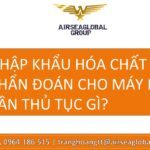 NHẬP KHẨU HÓA CHẤT CHẨN ĐOÁN CHO MÁY PCR CẦN THỦ TỤC GÌ?