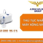 THỦ TỤC NHẬP KHẨU MÁY XÔNG MŨI HỌNG