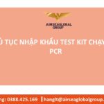 THỦ TỤC NHẬP KHẨU TEST KIT CHẠY MÁY PCR