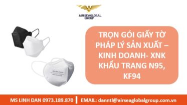 THỦ TỤC GIẤY PHÉP SẢN XUẤT KHẨU TRANG Y TẾ KF94