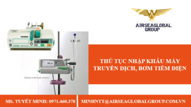 THỦ TỤC NHẬP KHẨU MÁY TRUYỀN DỊCH, BƠM TIÊM ĐIỆN