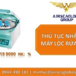 THỦ TỤC NHẬP KHẨU MÁY LỌC RỬA TẾ BÀO