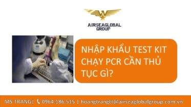 NHẬP KHẨU TEST KIT CHẠY PCR CẦN THỦ TỤC GÌ