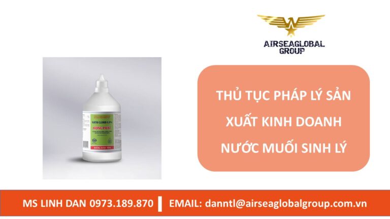 THỦ TỤC PHÁP LÝ SẢN XUẤT KINH DOANH NƯỚC MUỐI SINH LÝ - MS LINH ĐAN 0973.189.870