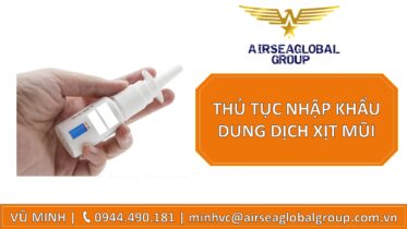 THỦ TỤC NHẬP KHẨU DUNG DỊCH XỊT MŨI