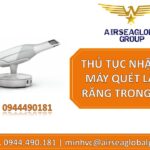 THỦ TỤC NHẬP KHẨU MÁY QUÉT LẤY DẤU RĂNG TRONG MIỆNG