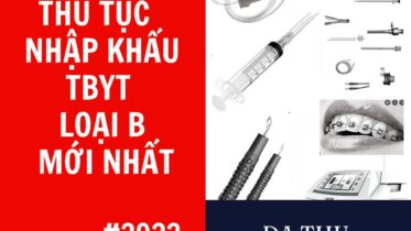 thu tuc nhap khau tbyt loại b moi nhat nam 2022