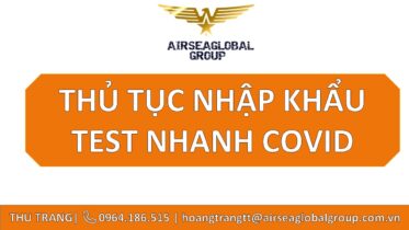 THỦ TỤC NHẬP KHẨU TEST NHANH COVID