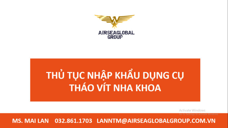THỦ TỤC NHẬP KHẨU DỤNG CỤ THÁO VÍT NHA KHOA