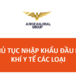 thu tuc nhap khau cua dau ra khi y te