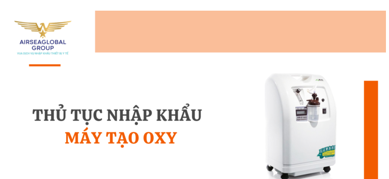 thu tuc nhap khau may tao oxy