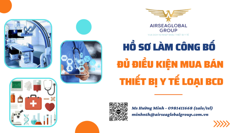 HỒ SƠ LÀM CÔNG BỐ ĐỦ ĐIỀU KIỆN MUA BÁN THIẾT BỊ Y TẾ LOẠI BCD
