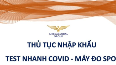 THỦ TỤC NHẬP KHẨU TEST NHANH COVID VÀ SPO2