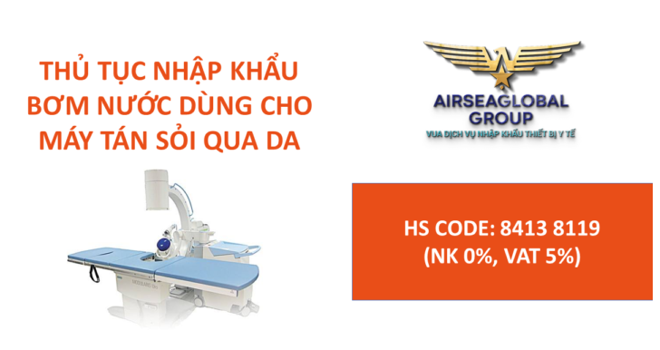 thu tuc nhap khau bom nuoc dung cho may tan soi qua da