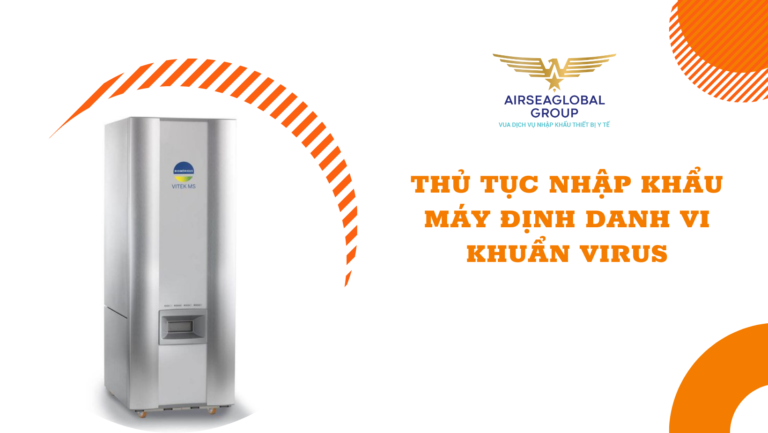 thu tuc nhap khau may dinh danh vi khuan virus