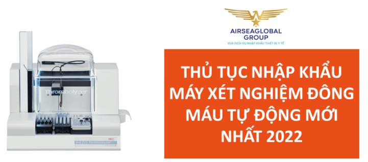 thu tuc nhap khau may xet nghiem dong mau tu dong