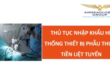 thu tuc nhap khau he thong thiet bi phau thuat tien liet tuyen