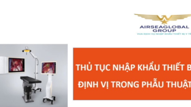 thu tuc nhap khau thiet bi dinh vi trong phau thuat