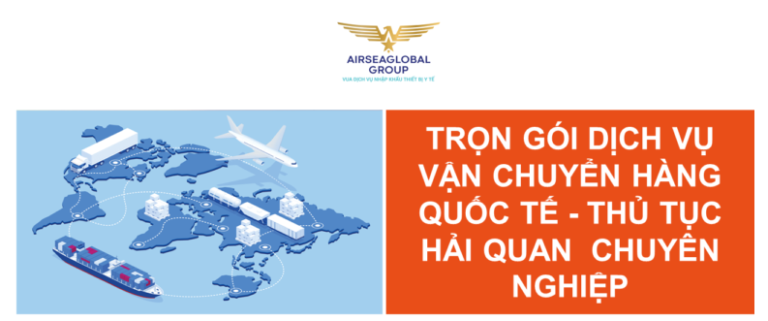 TRỌN GÓI DỊCH VỤ VẬN CHUYỂN HÀNG QUỐC TẾ - THỦ TỤC HẢI QUAN CHUYÊN NGHIỆP
