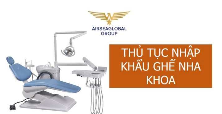 thu tuc nhap khau ghe nha khoa
