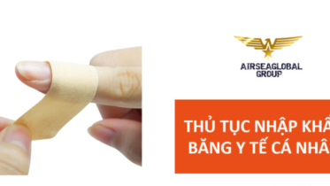 THỦ TỤC NHẬP KHẨU BĂNG Y TẾ CÁ NHÂN