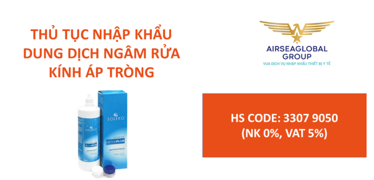 thu tuc nhap khau dung dich ngam rua kinh ap trong