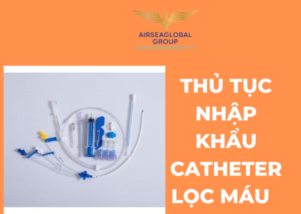 thu tuc nhap khau catheter loc mau