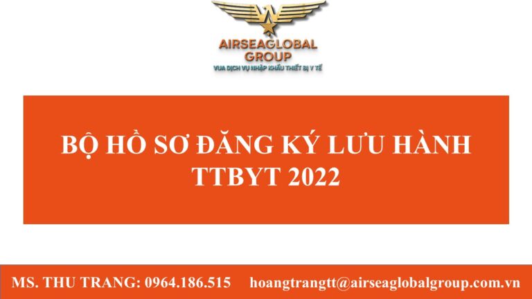 BỘ HỒ SƠ ĐĂNG KÝ LƯU HÀNH TTBYT 2022